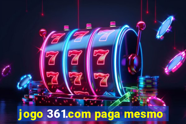 jogo 361.com paga mesmo